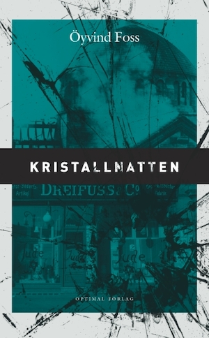 Kristallnatten / Öyvind Foss ; översättning: Jan Wibom