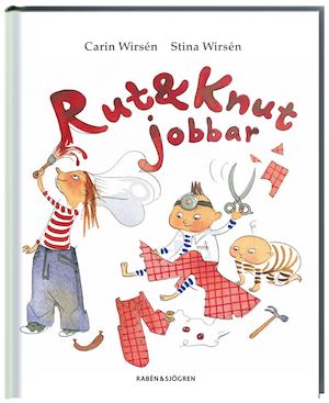 Rut & Knut jobbar / Carin Wirsén och Stina Wirsén