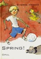Spring! / Sverre Henmo ; illustrerad av Bo Gaustad ; översättning: Peter Törnqvist