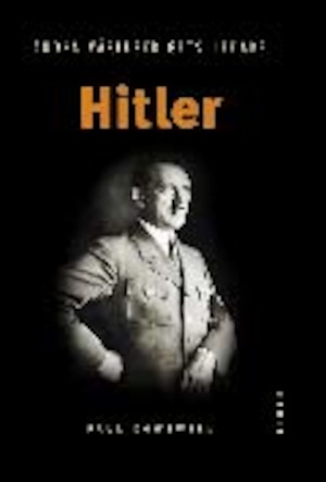 Hitler / Paul Dowswell ; [översättning: Textbolaget i Stockholm]