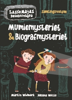 Mumiemysteriet ; & Biografmysteriet : samlingsvolym / Martin Widmark, Helena Willis