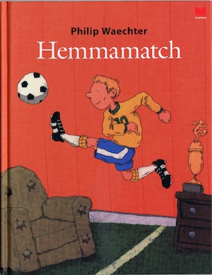 Hemmamatch / Philip Waechter ; översättning: Barbro Lagergren