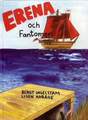 Erena och fantomen / Bengt Ingelstam ; illustrationer: Lisen Adbåge