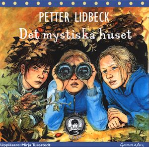 Det mystiska huset [Ljudupptagning] / Petter Lidbeck