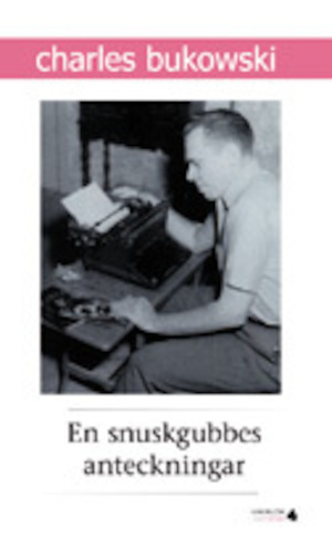 En snuskgubbes anteckningar / Charles Bukowski ; till svenska av Peter Stewart