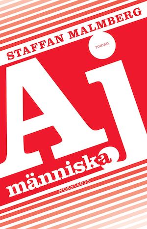 Aj människa : en liten roman om hjärnan, den olyckliga kärleken och Jarl Alfredius / Staffan Malmberg