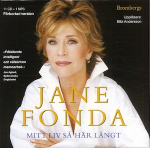 Mitt liv så här långt [Ljudupptagning] / Jane Fonda ; förkortad av Lynn Lauber ; översättning: Carla Wiberg