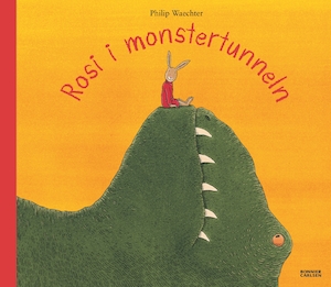 Rosi i monstertunneln / Philip Waechter ; svensk text: Monica Stein