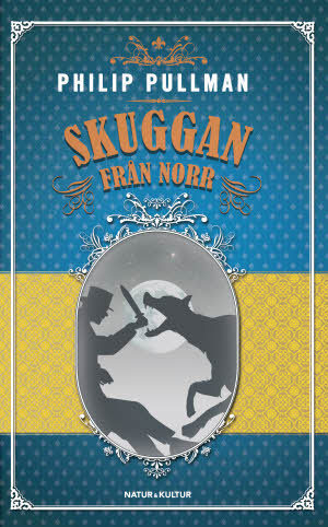 Skuggan från norr / Philip Pullman ; översättning: Lena Karlin