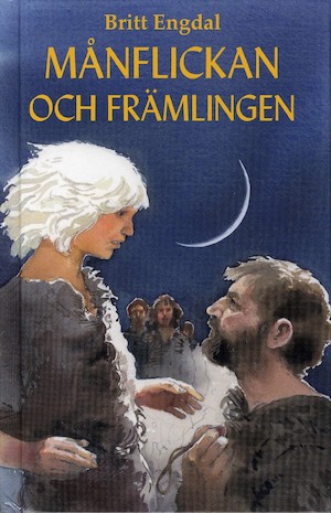 Månflickan och främlingen / Britt Engdal ; illustrerad av Tord Nygren ; faktagranskad av Bo Knarrström
