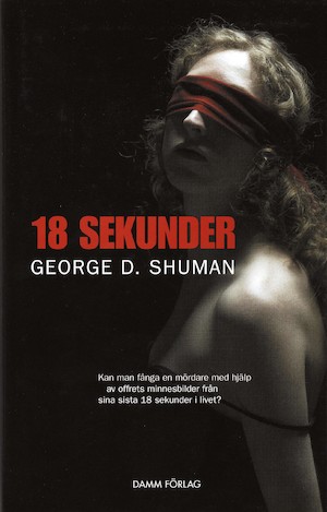 18 sekunder / George D. Shuman ; översättning: Lennart Olofsson