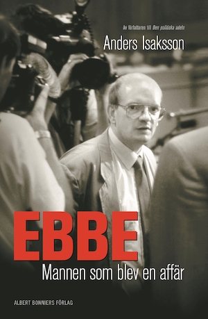 Ebbe - mannen som blev en affär / Anders Isaksson