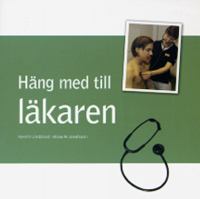 Häng med till läkaren / Kerstin Lindblad, Misse N. Josefsson