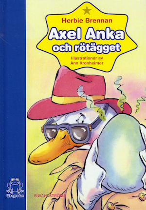 Axel Anka och rötägget / Herbie Brennan ; illustrationer av Ann Kronheimer ; översättning: Lisbet Holst
