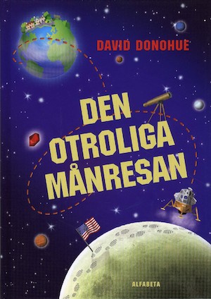 Den otroliga månresan / David Donohue ; översättning: Manni Kössler