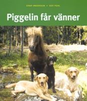 Piggelin får vänner / [Einar Andersson, Sofi Piehl]