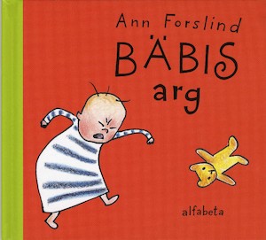Bäbis arg / Ann Forslind