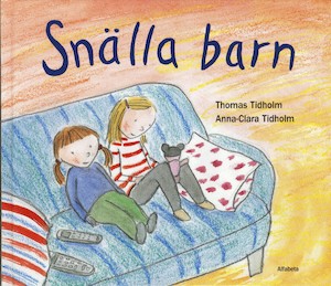 Snälla barn / Thomas Tidholm, Anna-Clara Tidholm