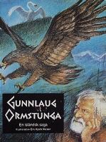Gunnlaug Ormstunga / bearbetad och illustrerad av Erik Hjorth Nielsen ; svensk text: Jörgen Peterzén