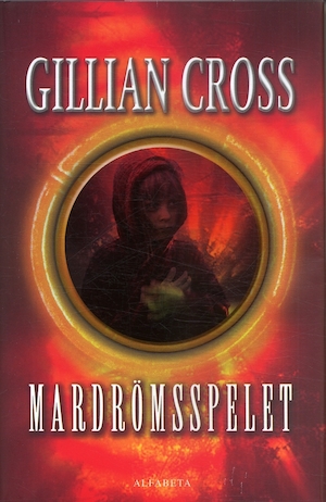 Mardrömsspelet / Gillian Cross ; översättare: Ann-Sofie och Ulf Gyllenhak