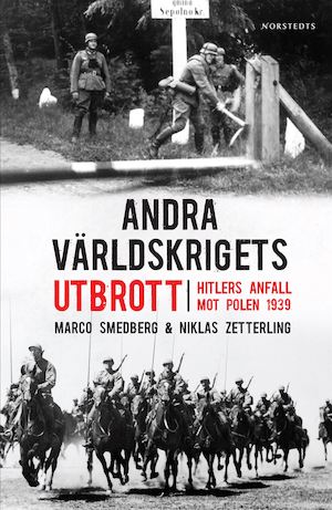 Andra världskrigets utbrott : Hitlers anfall mot Polen 1939 / Marco Smedberg & Niklas Zetterling
