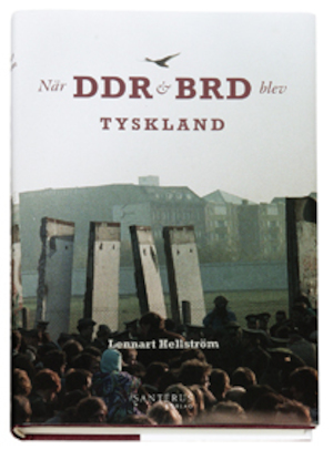 När DDR & BRD blev Tyskland / Lennart Hellström