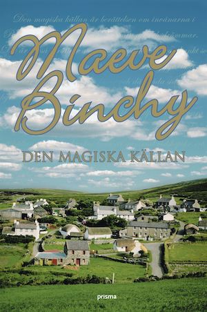 Den magiska källan / Maeve Binchy ; översättning av Eva Haskå
