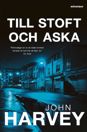 Till stoft och aska / John Harvey ; översättning: Göran Grip