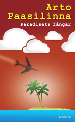 Paradisets fångar / Arto Paasilinna ; översättning: Camilla Frostell