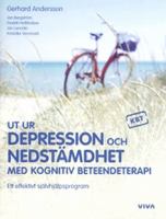 Ut ur depression och nedstämdhet med kognitiv beteendeterapi : [ett effektivt självhjälpsprogram] / Gerhard Andersson ; Jan Bergström ...