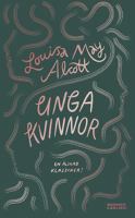 Unga kvinnor / Louisa M. Alcott ; översättning av Sonja Bergvall