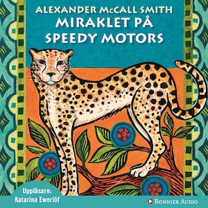 Miraklet på Speedy Motors [Ljudupptagning] / Alexander McCall Smith ; översättning: Peder Carlsson