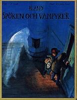 Bland spöken och vampyrer / text: Ulf Sindt ; bild: Magnus Bard