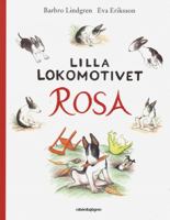 Lilla lokomotivet Rosa / Barbro Lindgren och Eva Eriksson