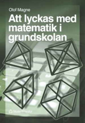 Att lyckas med matematik i grundskolan / Olof Magne