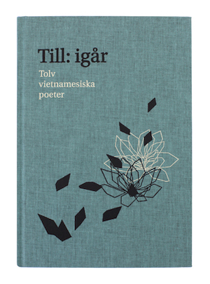 Till: igår : tolv vietnamesiska poeter / Ý Nhi ... ; översättning och tolkning av Erik Bergqvist ...