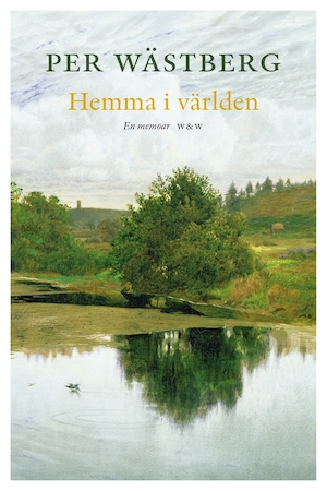 Hemma i världen : en memoar (1966-1980) / Per Wästberg