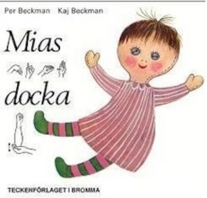 Mias docka / text: Per Beckman ; bilder: Kaj Beckman ; [teckenkomplettering: E. Johansson ; teckenillustrationer: I. Lawson]