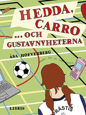 Hedda, Carro -och Gustavnyheterna / Åsa Hofverberg