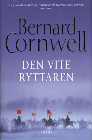 Den vite ryttaren / Bernard Cornwell ; översättning: Leif Jacobsen