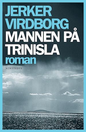 Mannen på Trinisla : roman / Jerker Virdborg