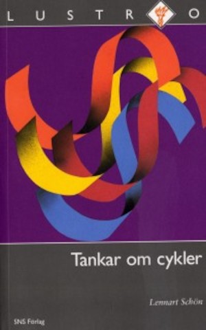 Tankar om cykler : perspektiv på ekonomin, historien och framtiden / Lennart Schön
