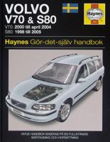 Volvo V70 & S80 : [V70: 2000 till april 2004, S80: 1998 till 2005] : gör-det-själv handbok / Martynn Randall