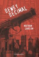 Dewey Decimal / Nathan Larson ; översättning av Andreas Öberg