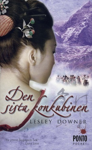 Den sista konkubinen / Lesley Downer ; översättning: Kjell Waltman
