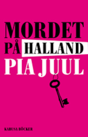 Mordet på Halland / Pia Juul ; översättning av Marie Norin