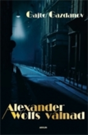 Alexander Wolfs vålnad : roman / Gajto Gazdanov ; översättning av Tobias Lorentzson