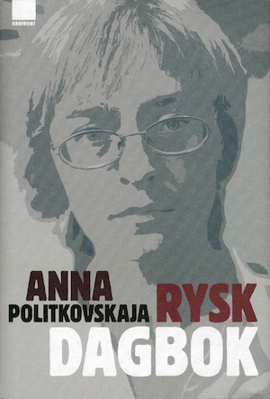 Rysk dagbok / Anna Politkovskaja ; översättning: Hans Björkegren
