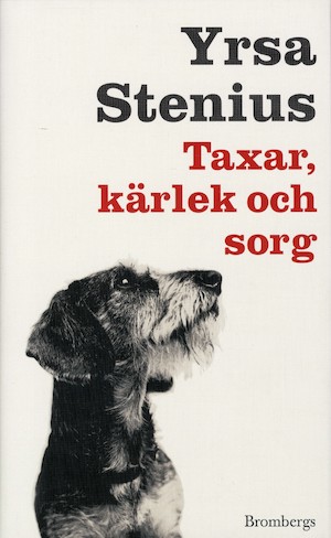 Taxar, kärlek och sorg / Yrsa Stenius