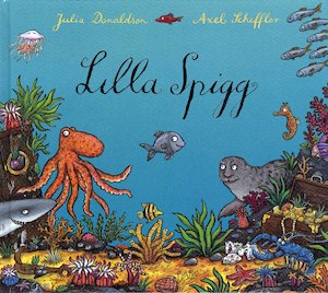 Lilla Spigg / Julia Donaldson & Axel Scheffler ; svensk text av Lennart Hellsing